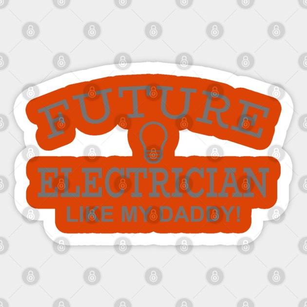 Future Electrician Like My Daddy! Sticker by PeppermintClover